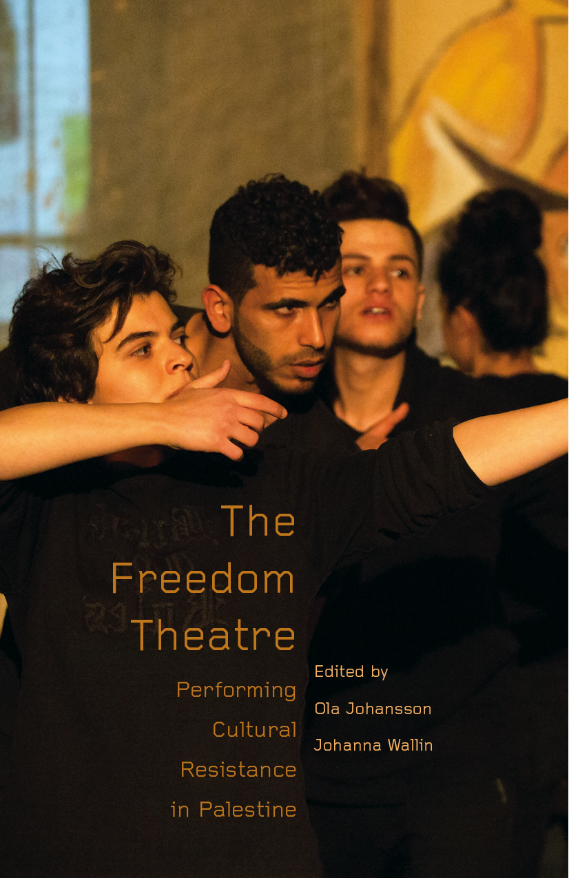The Freedom Theatre in Palestine: Building a Theatre from Ruins