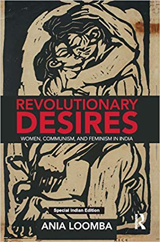 Love in the time of Revolution: Reading Ania Loomba’s <em>Revolutionary Desires</em>