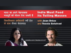 India must feed its toiling millions: Jean Drèze and Teesta Setalvad