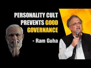 Modi’s personality cult prevents good governance: Ram Guha