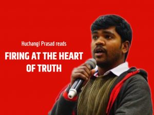 Huchangi Prasad reads Firing at the Heart of Truth