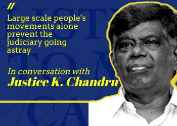 “Large scale people’s movements alone prevent the judiciary going astray”