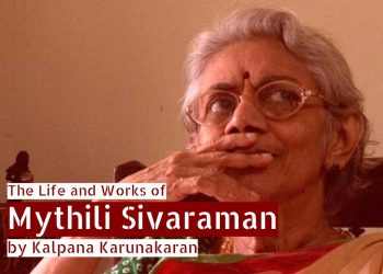 On Mythili Sivaraman’s life and works