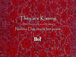 They are Kissing: Nabina Das reads her poem