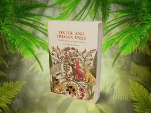 Virtue and Human Ends: Political Ideas from Indian Classics